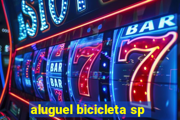 aluguel bicicleta sp